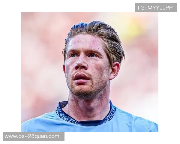 德布劳内：足坛魔术师如何在比赛中展现非凡的创造力与领导力